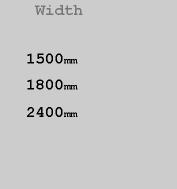 Text Box:  Width1500mm1800mm2400mm